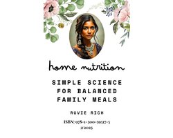 Home Nutrition: Simple Science for Balanced Family Meals