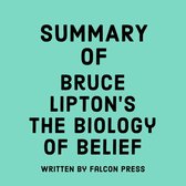 Summary of Bruce Lipton's The Biology of Belief