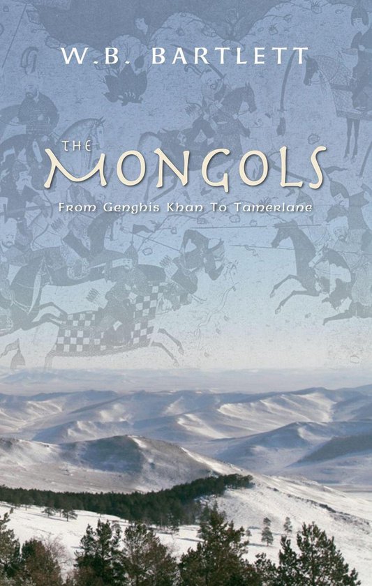 The Mongols: From Genghis Khan to Tamerlane - cover
