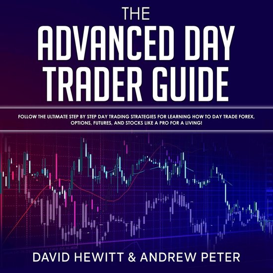 The Advanced Day Trader Guide: Follow the Ultimate Step by S ... - cover
