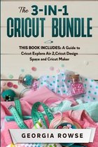 The 3-in-1 Cricut Bundle: This Book Includes