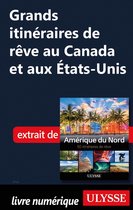 50 itinéraires de rêve - Grands itinéraires de rêve au Canada et aux Etats-Unis