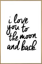 JUNIQE - Poster met kunststof lijst I Love You to the Moon and Back
