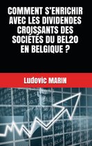 COMMENT S’ENRICHIR AVEC LES DIVIDENDES CROISSANTS DES SOCIÉTÉS DU BEL20 EN BELGIQUE ?