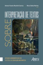 Sobre Interpretação de Textos: Estudos Hermenêuticos em (História da) Educação Matemática