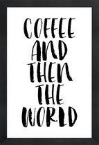 JUNIQE - Poster in houten lijst Coffee And Then The World -30x45 /Wit