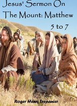 The Word Of God Library - Jesus' Sermon On The Mount: Matthew 5 to 7