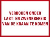 Verboden onder last en zwenkbereik van de kraan te komen tekststicker 200 x 125 mm