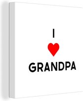 Canvas Schilderij I love grandpa - Opa - Spreuken - Quotes - 20x20 cm - Wanddecoratie - Vaderdag cadeau - Geschenk - Cadeautje voor hem - Tip - Mannen