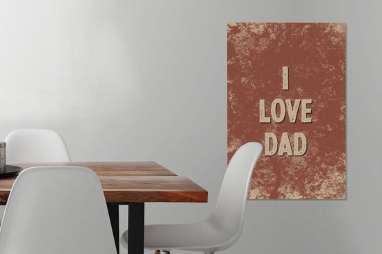 Canvas Schilderij Spreuken - Vaderdag - I love dad - Quotes - 40x60 cm - Wanddecoratie - Vaderdag cadeau - Geschenk - Cadeautje voor hem - Tip - Mannen