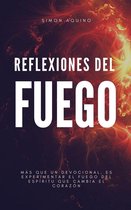 Reflexiones del Fuego: Más que un devocional es experimentar el Fuego de Espíritu que cambia el corazón