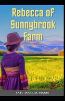 Rebecca of Sunnybrook Farm Kate Douglas Wiggin (Action & Adventure, Literature) [Annotated]