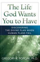 The Life God Wants You to Have