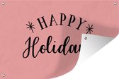 Tuindecoratie Quote "Happy Holidays" wanddecoratie nieuwjaar zalmroze - 60x40 cm - Tuinposter - Tuindoek - Buitenposter