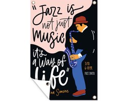 Tuindecoratie Jazz is not just music it's a way of life - Saxofoon - Quotes - 40x60 cm - Tuinposter - Tuindoek - Buitenposter