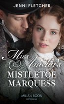 Secrets of a Victorian Household 2 - Miss Amelia's Mistletoe Marquess (Secrets of a Victorian Household, Book 2) (Mills & Boon Historical)