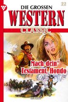 Die großen Western Classic 22 - Mach dein Testament, Hondo