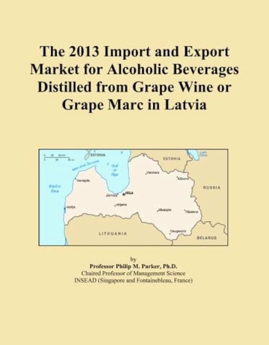 2013 Import and Export Market for Alcoholic Beverages Distilled from Grape Wine or Grape Marc in Latvia