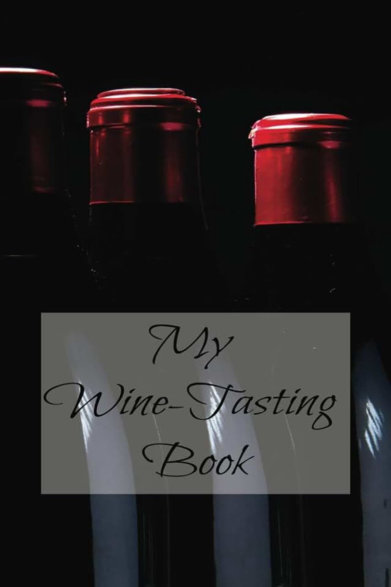 Tasting Book - template, table, chart to rate your tastings, great for wedding party gifts or yourself! 6 x 9 inches, 120 pgs