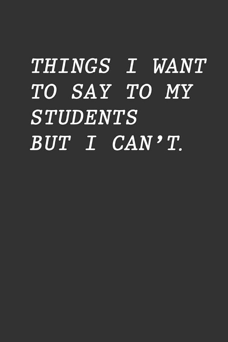 Students But I Can't: Funny Teacher Gift