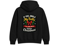 Grappig Kerst Hoodie – IF YOU JINGLE My Bells I'LL GIVE YOU A White Christmas – Feestelijke Outfit – Unisex Hoodie voor Dames & Heren – Leuk Cadeau