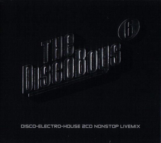 Zwarte hoes van The Disco Boys 6 met reliëftekst, disco-electro-house 2cd nonstop livemix.