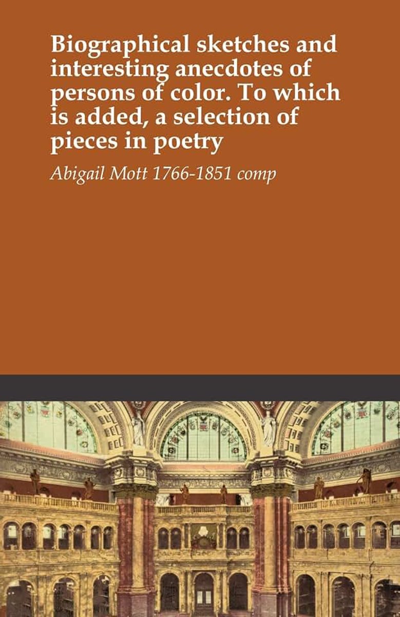 Sketches and interesting anecdotes of persons of color. To which is added, a selection of pieces in poetry