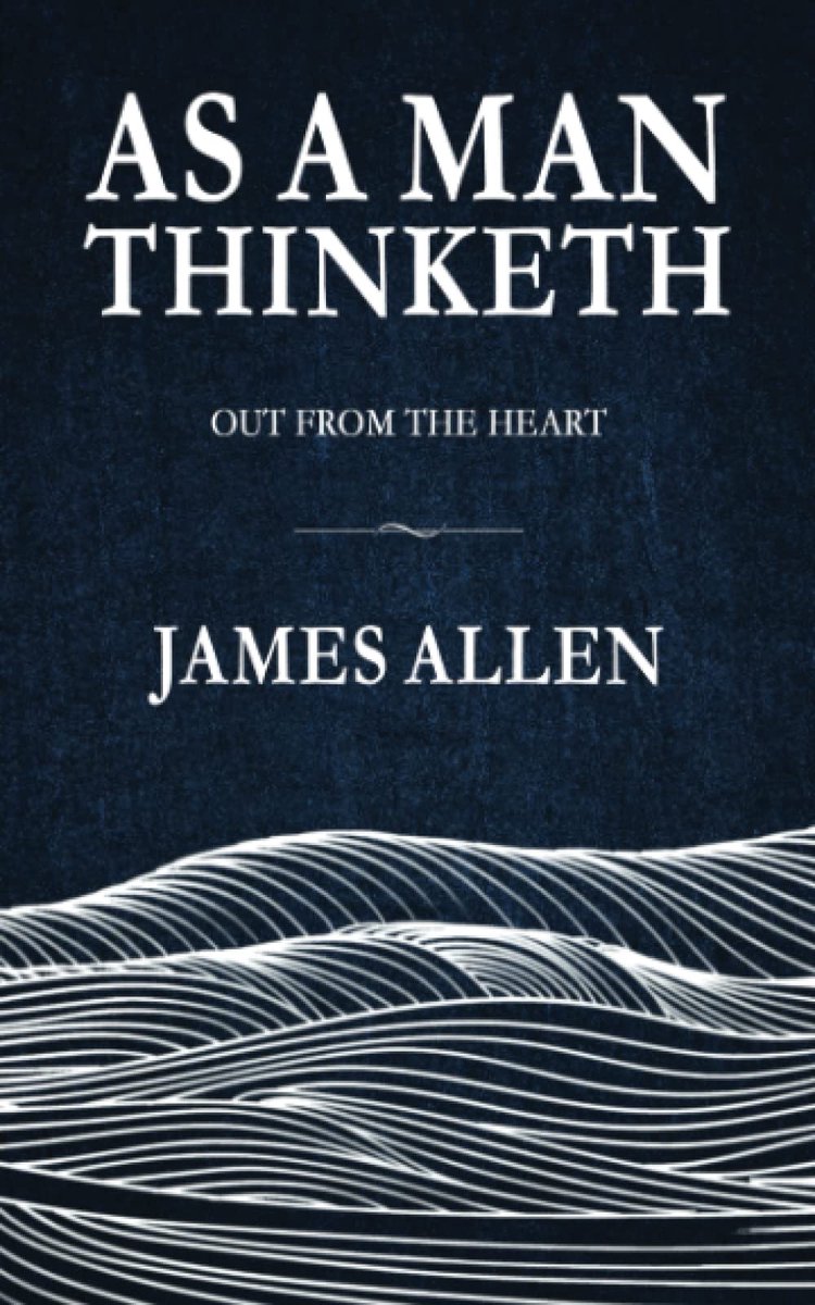 Zelfhulpboek As a Man Thinketh - originele en onbewerkte editie - inclusief vervolg ‘Out from the Heart’ - ShopVlot