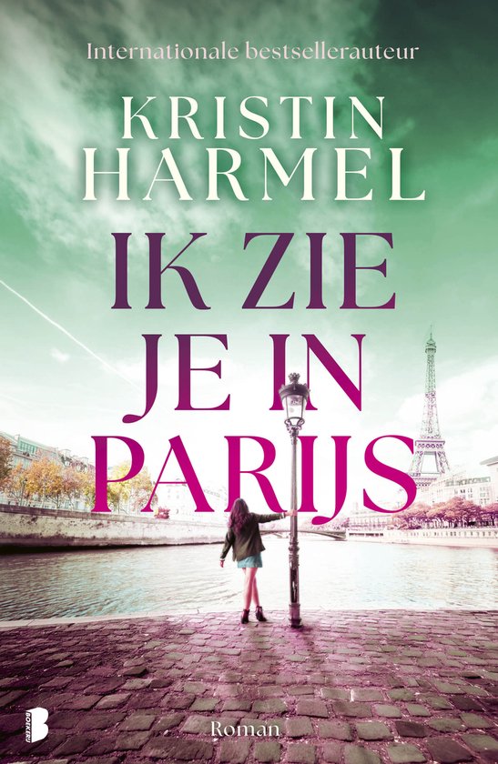 Boekomslag van 'Ik zie je in Parijs' met de Eiffeltoren, een vrouw bij een lantaarnpaal en de tekst 'Internationale bestseller auteur KRISTIN HARMEL IK ZIE JE IN PARIJS'.