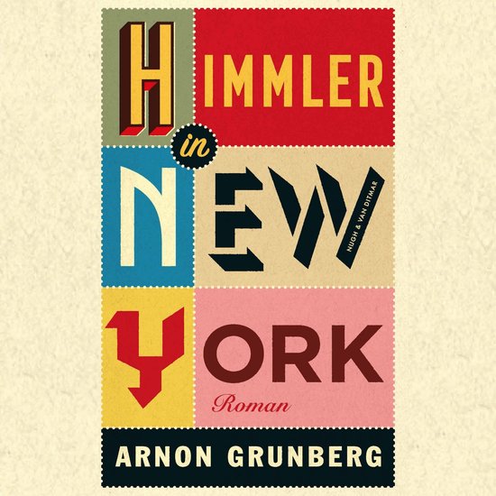 Boekomslag van 'Himmler in New York' door Arnon Grunberg, met kleurrijke typografische vlakken in postzegelstijl.