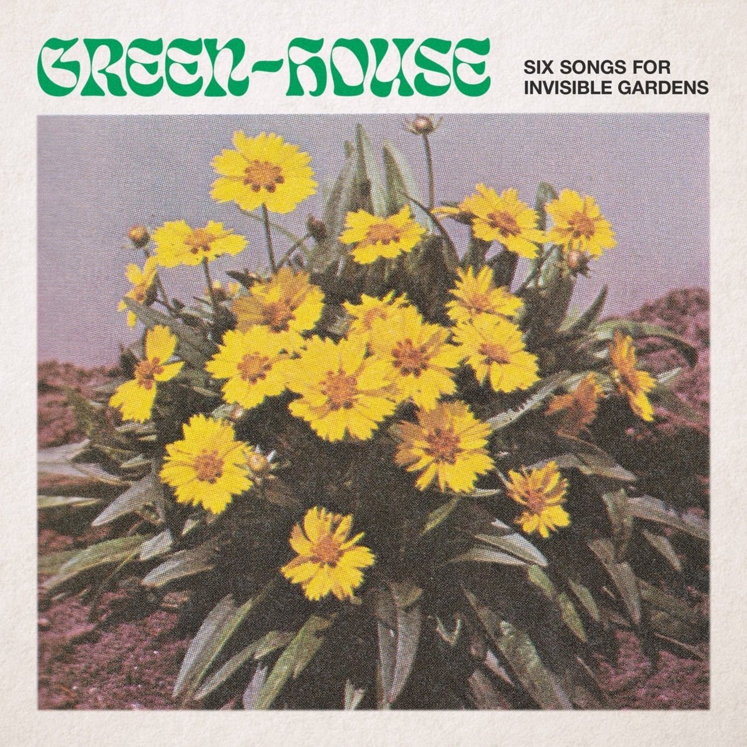 Green-House - Six Songs For Invisble Gardens (LP) (Coloured Vinyl)
