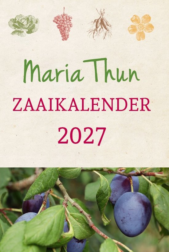 De kaft van de Zaai-agenda 2027 toont illustraties van een kool, druiven, wortels en een bloem, met de titel 'Maria Thun Zaaikalender 2027'.