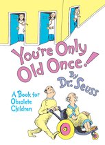 Classic Seuss - You're Only Old Once!