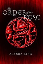 The Rose Chronicles 1 - The Order of the Rose