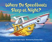 Where Do...Series - Where Do Speedboats Sleep at Night?