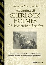 All'ombra di Sherlock Holmes - 20. Funerale a Londra