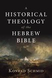 A Historical Theology of the Hebrew Bible