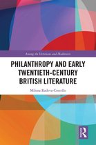 Among the Victorians and Modernists - Philanthropy and Early Twentieth-Century British Literature