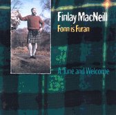 Finlay Macneill - Fonn Is Furan. A Tune And Welcome (CD)