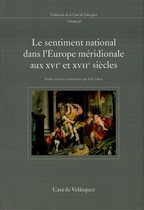 Collection de la Casa de Velázquez - Le sentiment national dans l'Europe méridionale aux xvie et xviie siècles