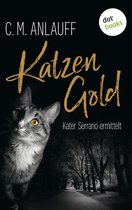 Kater Serrano ermittelt 1 - Katzengold: Kater Serrano ermittelt - Band 1