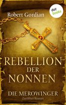 Merowinger 12 - DIE MEROWINGER - Zwölfter Roman: Rebellion der Nonnen