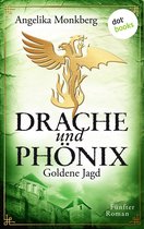 Drache und Phönix 5 - DRACHE UND PHÖNIX - Band 5: Goldene Jagd
