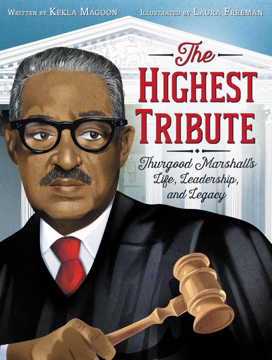 The Highest Tribute: Thurgood Marshall’s Life, Leadership, ... - cover