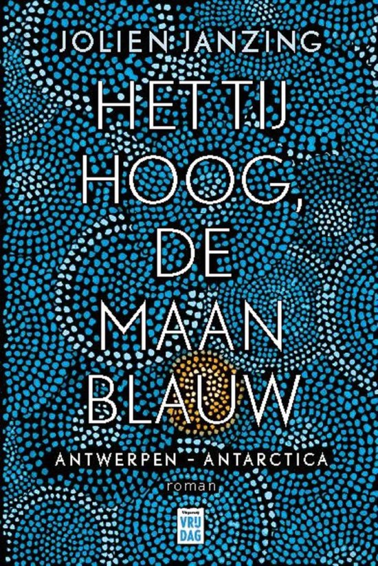 Boekcover van 'Het tij hoog, de maan blauw' door Jolien Janzing, met een blauw gestippeld patroon.