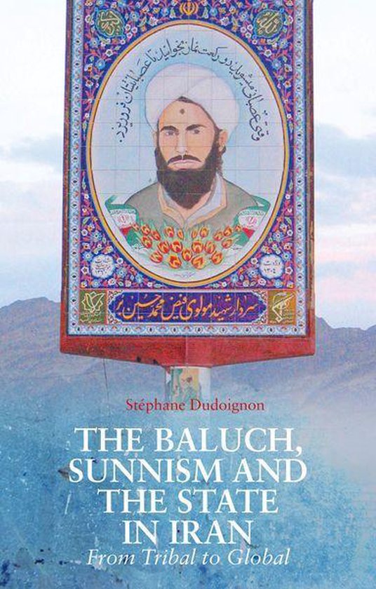 The Baluch, Sunnism and the State in Iran - cover