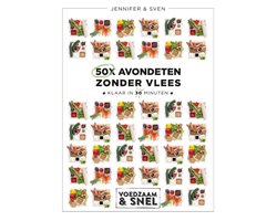 Voedzaam & snel - 50x avondeten zonder vlees