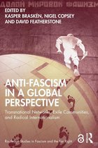 Routledge Studies in Fascism and the Far Right - Anti-Fascism in a Global Perspective