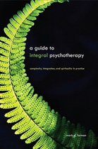 SUNY series in Integral Theory - A Guide to Integral Psychotherapy