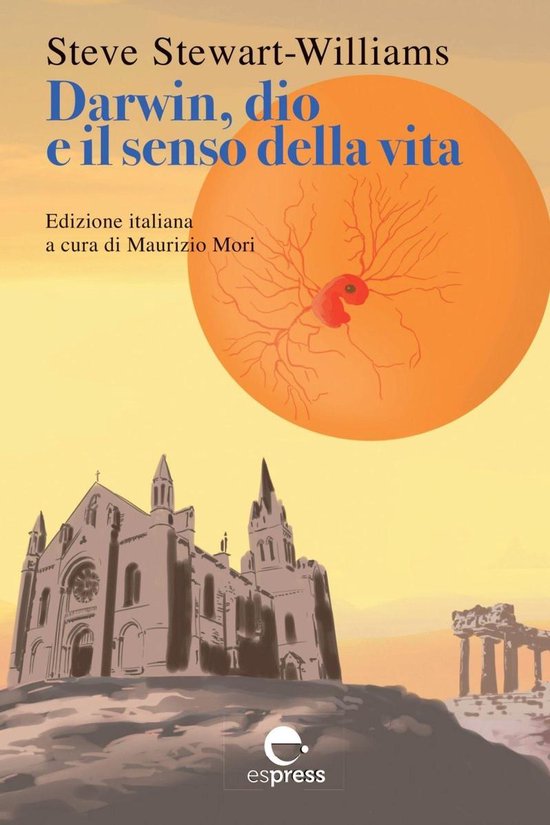 Visioni della scienza - Darwin, dio e il senso della vita